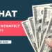 What Is Counterfeit Money?